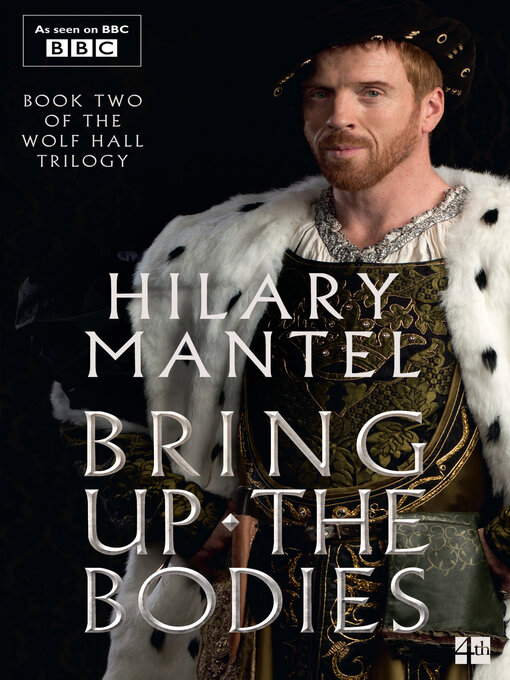 Hilary Mantel创作的Bring up the Bodies作品的详细信息 - 可供借阅